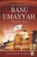 The Caliphate of Banu Umayyah - The First Phase