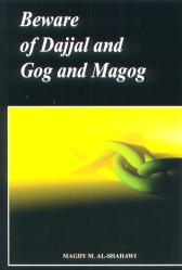 Beware of Dajjal and Gog and Magog