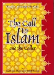 Forty Hadeeth On: The Call to Islam and the Caller