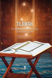 Tilawah - En dybdegende lrebog i Koranens Tajwid