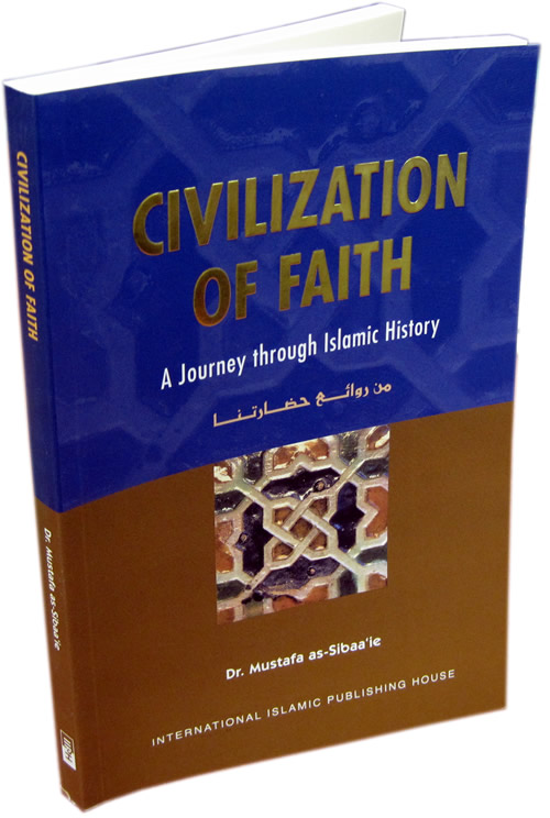 civilization of faith a journey through islamic history