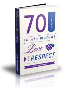 70 Tips To Win Mutual Love and Respect
