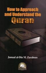 How to Approach and Understand The Quran