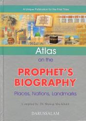 Atlas on the Prophet's Biography. Places. Nations. Landmarks.