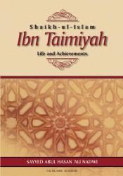 Shaikh-ul-Islam Ibn Taimiyah - Life and Achievements