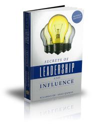 Secrets Of Leadership and Influence
