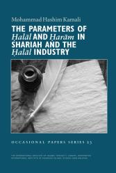 The Parameters of Halal and Haram in Shariah and the Halal Industry