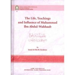 The Life, Teachings & Influence Of Muhammad Ibn Abdul-Wahhaab