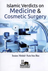 Islamic Verdicts On Medicine & Cosmetic Surgery