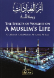 The Effects Of Worship On A Muslims Life