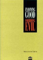 Enjoining Good - Forbidding Evil