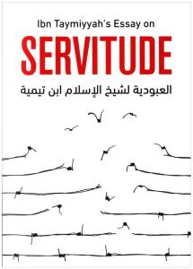 Ibn Taymiyyahs Essay on Servitude