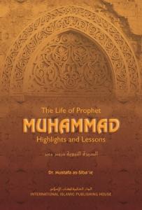 The Life of Prophet Muhammad: Highlights and Lessons