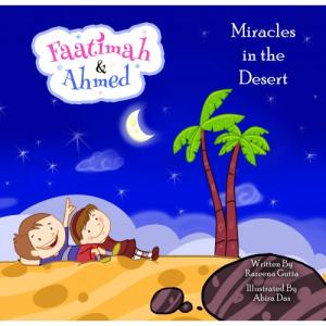 Faatimah and Ahmad - Miracles in the Desert
