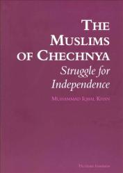The Muslims of Chechnya: Struggle for Independence