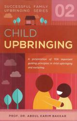 Family Upbringing Series - Child Upbringing - Part 2