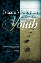 Islam's Solution for the Problems Facing Todays Youth