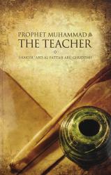 Prophet Muhammad (saw) - The Teacher
