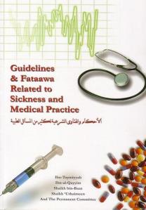 Guidelines & Fataawa Related to Sickness and Medical Practice