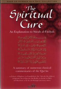 The Spiritual Cure - An Explanation to Surah al-Fatihah