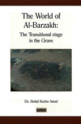 The World of Al-Barzakh: The Transitional Stage in the Grave