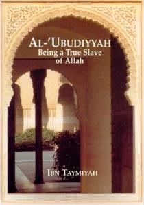 Al-Ubudiyyah - Being a True Slave of Allh