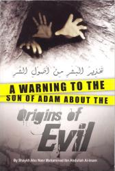 A Warning To The Son Of Adam About The Origins of Evil