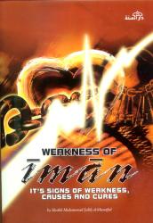 Weakness of Iman: Its Signs of Weakness, Causes and Cures
