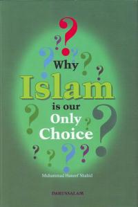 Why Islam Is Our Only Choice